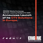 ENGINE Media Exchange, Market-Leading Global CTV SSP, Announces Launch of its CTV Solutions in Europe