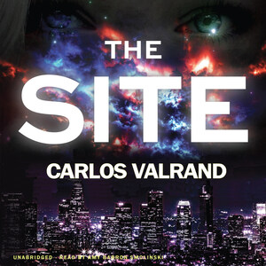 The Site by Carlos Valrand Now Available in Audiobook Form