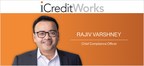 iCreditWorks Announces Rajiv Varshney as Chief Compliance Officer for Its Expanding Point-of-Sale Financing Platform
