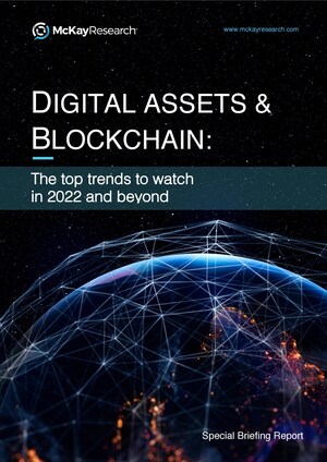 McKayResearch Releases Report on the Biggest Trends in Digital Assets for 2022 and Beyond