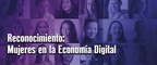 Reconocimiento Mujeres en la Economía Digital