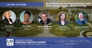 Life Science Thought-Leaders To Join Panel On New Models for Incubators and Early Stage Investments At LSI 2022 Medtech Investor Summit