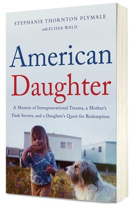 Plymale's memoir AMERICAN DAUGHTER is available now from HarperCollins' HarperOne.