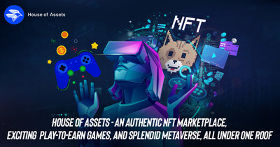 House of Assets - An Authentic NFT Marketplace, Exciting Play-to-Earn Games, and Splendid Metaverse, All Under One Roof