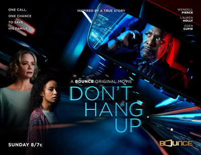 The new action thriller "Don't Hang Up" starring Wendell Piece, Lauren Holly and Eden Cupid premieres Sunday, March 20 at 8pm ET on Bounce TV