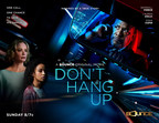 "Don't Hang Up" Premieres This Sunday, March 20 at 8pm ET on Bounce, True-Crime Original Thriller Stars Wendell Pierce, Lauren Holly &amp; Eden Cupid