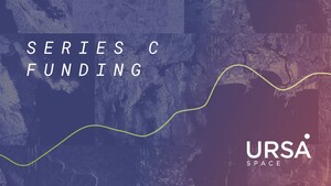Ursa Space Raises $16 Million in Series C Funding to Accelerate Time-to-Insight for Customers in the Satellite Intelligence Market