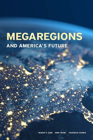 New Book Megaregions and America's Future Provides a Framework for Large-Scale Public Investment