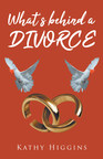 El nuevo libro de Kathy Higgins Lo que está detrás de un Divorcio un libro sobre las herramientas para conseguir la paz durante la experiencia del divorcio.