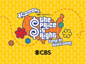 CBS INVITES AMERICA TO 'COME ON DOWN' - THE ICONIC CBS ORIGINAL GAME SHOW "THE PRICE IS RIGHT" CELEBRATES 50 YEARS OF FUN WITH A 50-STOP NATIONWIDE "COME ON DOWN TOUR"