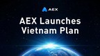 Accelerate Global Ecosystem Layout, AEX Officially Launches Vietnamese Plan