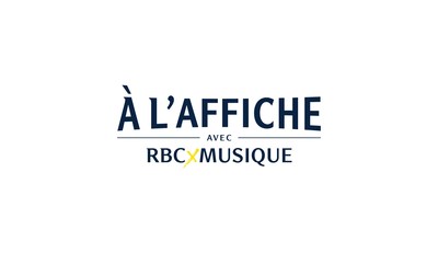  l'affiche avec RBCxMusique (Groupe CNW/RBC Groupe Financier)