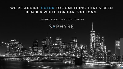 Saphyre is adding color to something that has been black and white for far too long.