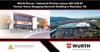 WÜRTH REVCAR LEASES 387,558 SF FORMER HOME SHOPPING NETWORK BUILDING IN ROANOKE, VA