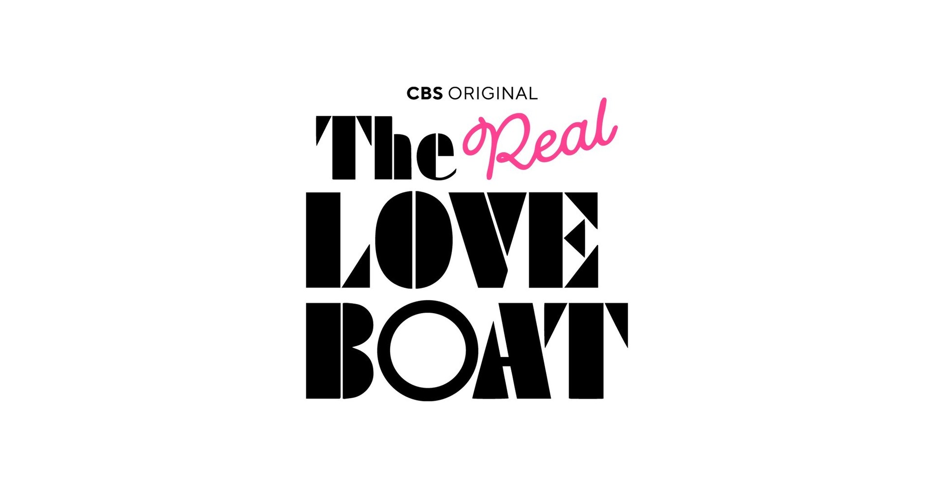 LOVE, EXCITING AND NEW! CBS AND NETWORK 10 JOINTLY ANNOUNCE SERIES ORDERS FOR THE NEW DATING ADVENTURE SHOW THE REAL LOVE BOAT