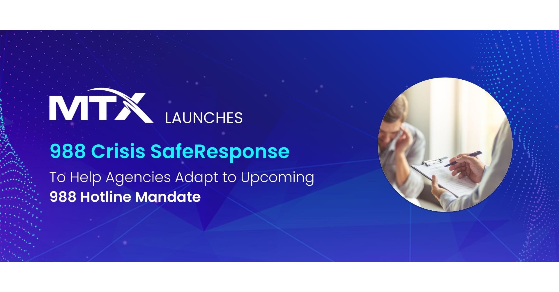 MTX Group Launches 988 Crisis SafeResponse to Help Agencies Adapt to  Upcoming 988 Hotline Mandate