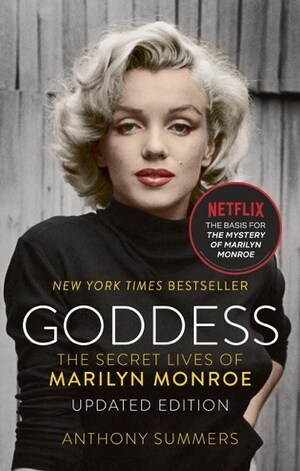 Explosive New Material in GODDESS by Anthony Summers Provides Muscle for Netflix Feature Documentary "The Mystery of Marilyn Monroe-The Unheard Tapes"