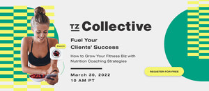 Trainerize Announces Speaker Lineup for the TZ Collective Online Event on March 30, 2022