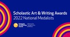 The Scholastic Art &amp; Writing Awards Announce the 2022 National Medalists