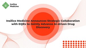 Insilico Medicine Announces Strategic Collaboration with EQRx to Jointly Advance AI-driven Drug Discovery, Development and Commercialization for Multiple Targets
