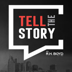 R.H. Boyd Announces the launch of new podcast, Tell The Story with R.H. Boyd