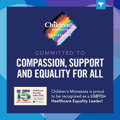 Children's Minnesota recognized as a Leader in LGBTQ+ Healthcare Equality in the 2022 Healthcare Equality Index