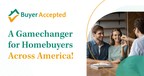 Buyer Accepted: A Gamechanger For Homebuyers Across America