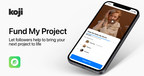 Creator Economy Platform Koji Announces "Fund My Project" App