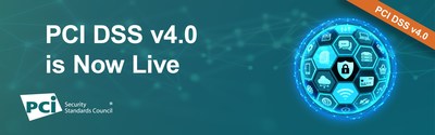 PCI DSS v4.0 is Now Live