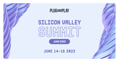 Plug and Play will showcase these startups at their Silicon Valley June 2022 Summit.