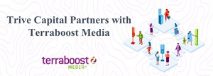 Trive Capital Partners with Terraboost Media