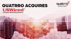 Quatrro Business Support Services Acquires California-based USWired, Inc.