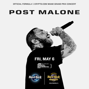 Post Malone is Coming to Hard Rock Live in Hollywood, Florida as Part of Official Formula 1® Crypto.com Miami Grand Prix Entertainment Friday, May 6 at 8 p.m.