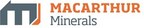 MACARTHUR MINERALS CLOSED AUD$7.5 MILLION PRIVATE PLACEMENT
