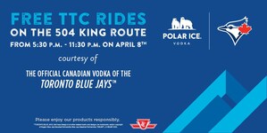 Batter Up! Polar Ice Vodka Partners with the TTC to Bring Blue Jays Fans Complimentary Streetcar Rides on King for Opening Night