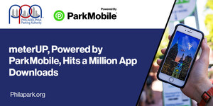 meterUP, Philadelphia's Exclusive Mobile Parking App Powered by ParkMobile, Hits a Million App Downloads
