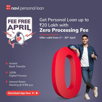 Navi announces #FeeFreeApril: Zero Processing Fee Month for all Personal Loan 
Customers