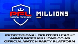 PROFESSIONAL FIGHTERS LEAGUE ANNOUNCES MILLIONS.CO AS OFFICIAL WATCH PARTY PLATFORM