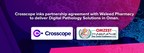 Crosscope inks partnership agreement with Waleed Pharmacy to deliver Crosscope's AI-enabled Digital Pathology solutions in Oman