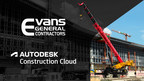 Evans General Contractors Adopts Autodesk Construction Cloud to...