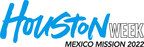 Houston First Corp. Deploys Multi-Tiered International Marketing and Branding Campaign in Mexico Following Success of 'Houston Week'