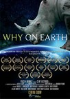 'Why On Earth' Documentary Wins Dozens of Prestigious Film Festival Awards Across Multiple Categories