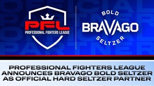 PROFESSIONAL FIGHTERS LEAGUE ANNOUNCES BRAVAGO BOLD SELTZER AS OFFICIAL HARD SELTZER PARTNER