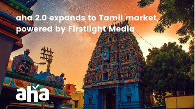 Firstlight Media's cloud native platform is now supporting aha 2.0 in Telugu and Tamil