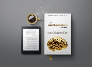 The Interoceptive Mind: A New Book on How to Harness the Power of Your Senses to Improve Your Life