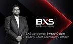 BXS Welcomes Swaad Golam as new Chief Technology Officer