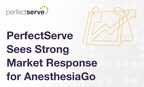 Quick Wins for PerfectServe's AnesthesiaGo Driven by Strong Market Response to Automated OR Case Scheduling Technology