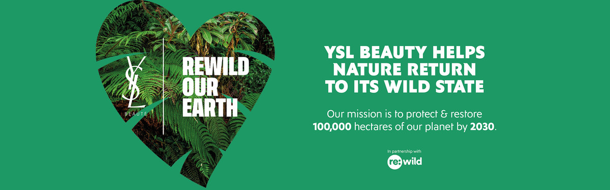YSL BEAUTY LAUNCHES REWILD OUR EARTH, A MAJOR NEW SUSTAINABILITY