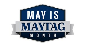Save Big on Maytag® Appliances During Annual May is Maytag Month Promotion