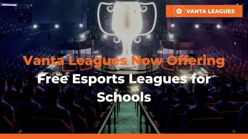 Vanta Leagues Now Offering Free Esports Leagues for Schools